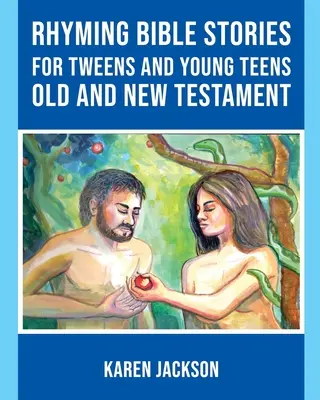 Historias bíblicas rimadas - Para preadolescentes y adolescentes Antiguo y Nuevo Testamento - Rhyming Bible Stories - For Tweens and Young Teens Old and New Testament