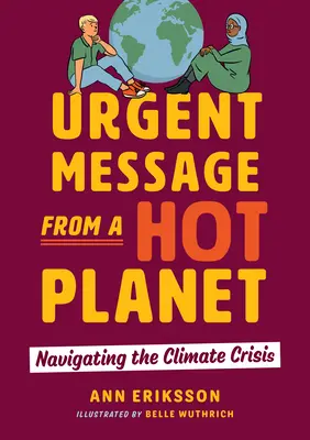 Mensaje urgente de un planeta caliente: Navegando por la crisis climática - Urgent Message from a Hot Planet: Navigating the Climate Crisis