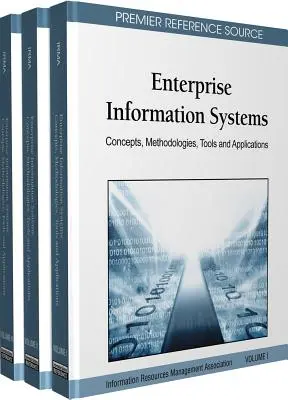 Sistemas de Información Empresarial: Conceptos, Metodologías, Herramientas y Aplicaciones (3 Volúmenes) - Enterprise Information Systems: Concepts, Methodologies, Tools and Applications (3 Volumes)