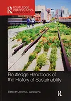 Routledge Handbook of the History of Sustainability (Manual Routledge de historia de la sostenibilidad) - Routledge Handbook of the History of Sustainability