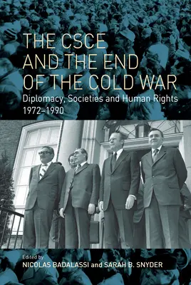 La CSCE y el final de la Guerra Fría: diplomacia, sociedades y derechos humanos, 1972-1990 - The CSCE and the End of the Cold War: Diplomacy, Societies and Human Rights, 1972-1990