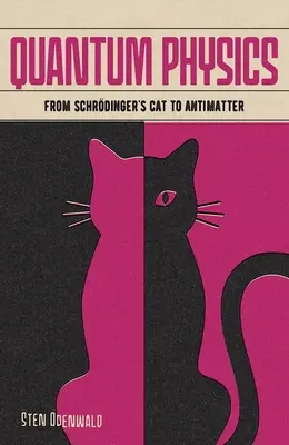 Física Cuántica: Del gato de Schrdinger a la antimateria - Quantum Physics: From Schrdinger's Cat to Antimatter