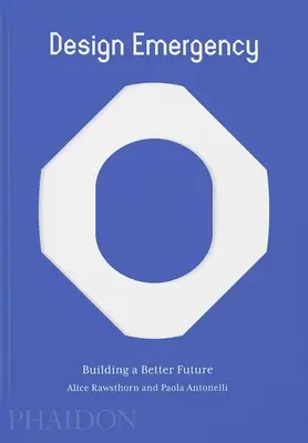 Design Emergency: Construyendo un Futuro Mejor - Design Emergency: Building a Better Future