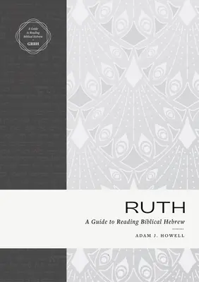 Rut: Guía de lectura del hebreo bíblico - Ruth: A Guide to Reading Biblical Hebrew