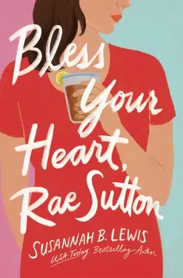 Bendice tu corazón, Rae Sutton - Bless Your Heart, Rae Sutton