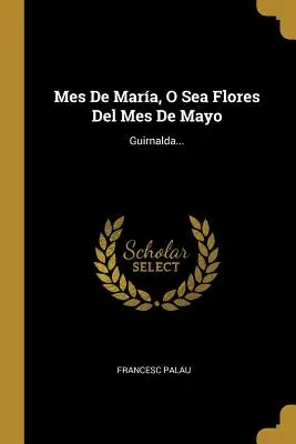 Mes De Mara, O Sea Flores Del Mes De Mayo: Guirnalda...