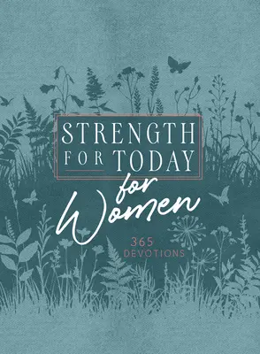 Fortaleza hoy para la mujer: 365 devociones - Strength for Today for Women: 365 Devotions