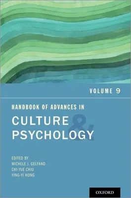 Manual de avances en cultura y psicología: Volumen 9 - Handbook of Advances in Culture and Psychology: Volume 9