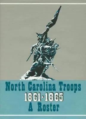 Tropas de Carolina del Norte, 1861-1865: A Roster, Volume 18: Senior Reserves and Detailed Men (en inglés) - North Carolina Troops, 1861-1865: A Roster, Volume 18: Senior Reserves and Detailed Men