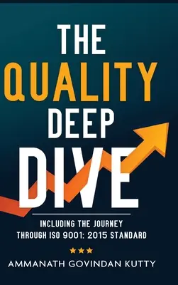 La inmersión profunda en la calidad: Incluido el viaje por la norma ISO 9001: 2015 - The Quality Deep Dive: Including the journey through ISO 9001: 2015 Standard