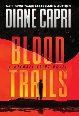 Senderos de sangre: Una novela de Michael Flint - Blood Trails: A Michael Flint Novel