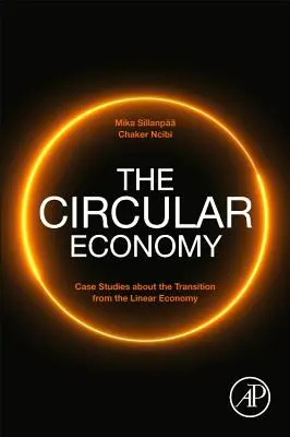 La economía circular: Estudios de casos sobre la transición desde la economía lineal - The Circular Economy: Case Studies about the Transition from the Linear Economy