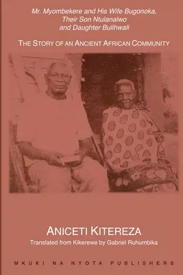 El Sr. Myombekere y su esposa Bugonoka, su hijo Ntulanalwo y su hija Bulihwali - Mr. Myombekere and his Wife Bugonoka, Their Son Ntulanalwo and Daughter Bulihwali
