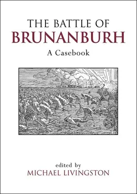 La batalla de Brunanburh: Un libro de casos - The Battle of Brunanburh: A Casebook