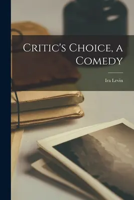 Critic's Choice, una comedia - Critic's Choice, a Comedy