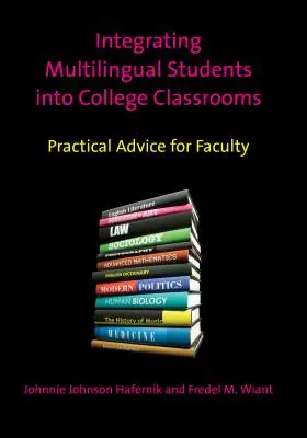 Integración de estudiantes multilingües en las aulas universitarias: Consejos prácticos para el profesorado - Integrating Multilingual Students Into College Classrooms: Practical Advice for Faculty