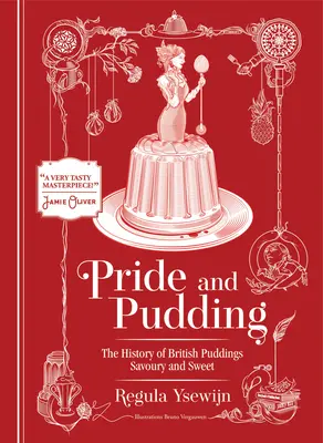 Pride and Pudding: La historia de los puddings británicos, salados y dulces - Pride and Pudding: The History of British Puddings, Savoury and Sweet