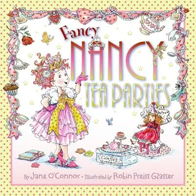 Fancy Nancy Tea Parties - Fancy Nancy: Tea Parties