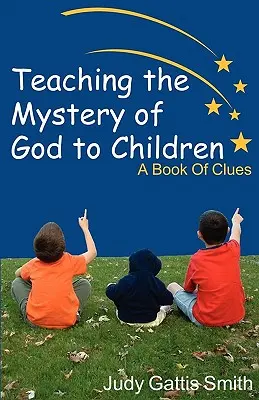 Enseñar el misterio de Dios a los niños - Teaching the Mystery of God to Children