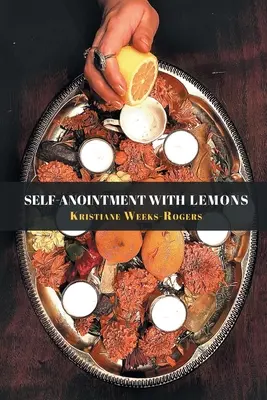 Ungüento de Limones - Self-Anointment with Lemons