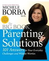 Gran libro de soluciones para padres: 101 respuestas a los retos cotidianos y las preocupaciones más descabelladas - Big Book of Parenting Solutions - 101 Answers to Your Everyday Challenges and Wildest Worries