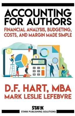 Contabilidad para Autores: Análisis financiero, presupuestos, costes y márgenes simplificados - Accounting for Authors: Financial Analysis, Budgeting, Costs, and Margin Made Simple