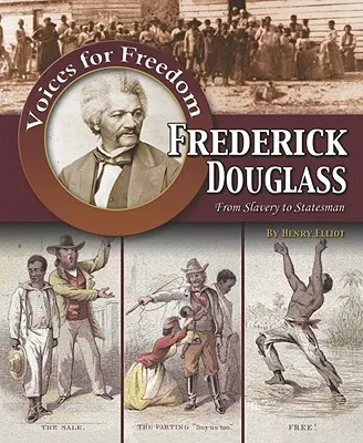 Frederick Douglass: De esclavo a estadista - Frederick Douglass: From Slavery to Statesman