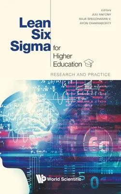 Lean Seis SIGMA para la Educación Superior: Investigación y práctica - Lean Six SIGMA for Higher Education: Research and Practice