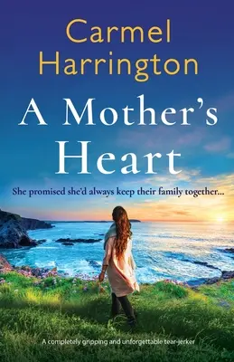 El corazón de una madre: Una novela lacrimógena totalmente apasionante e inolvidable - A Mother's Heart: A completely gripping and unforgettable tear-jerker