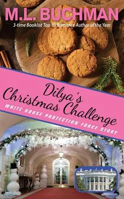 Dilya's Christmas Challenge: una historia de la Fuerza de Protección de la Casa Blanca - Dilya's Christmas Challenge: a White House Protection Force story