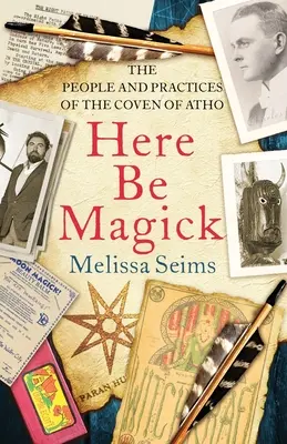 Here Be Magick: El pueblo y las prácticas del Aquelarre de Atho - Here Be Magick: The People and Practices of the Coven of Atho