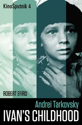 Andrei Tarkovski: La infancia de Iván - Andrei Tarkovsky: Ivan's Childhood