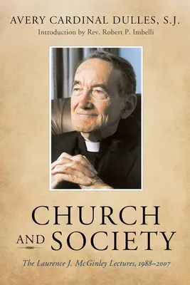 Iglesia y sociedad: Las conferencias de Laurence J. McGinley, 1988-2007 - Church and Society: The Laurence J. McGinley Lectures, 1988-2007