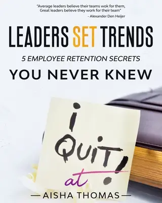 Los líderes marcan tendencia: 5 Secretos de Retención de Empleados que Nunca Supiste - Leaders Set Trends: 5 Employee Retention Secrets You Never Knew