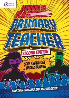 Aprender a ser profesor de primaria: Conocimientos básicos y comprensión - Learning to Be a Primary Teacher: Core Knowledge and Understanding