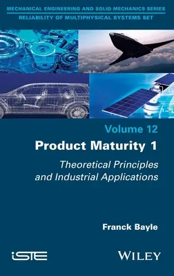 Madurez del producto 1: Principios teóricos y aplicaciones industriales - Product Maturity 1: Theoretical Principles and Industrial Applications