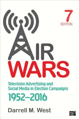 Guerras aéreas: publicidad televisiva y redes sociales en las campañas electorales, 1952-2016 - Air Wars: Television Advertising and Social Media in Election Campaigns, 1952-2016