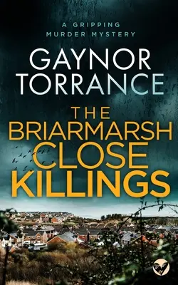 THE BRIARMARSH CLOSE KILLINGS un apasionante asesinato misterioso - THE BRIARMARSH CLOSE KILLINGS a gripping murder mystery