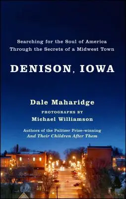 Denison, Iowa: En busca del alma de América a través de los secretos de un pueblo del Medio Oeste - Denison, Iowa: Searching for the Soul of America Through the Secrets of a Midwest Town