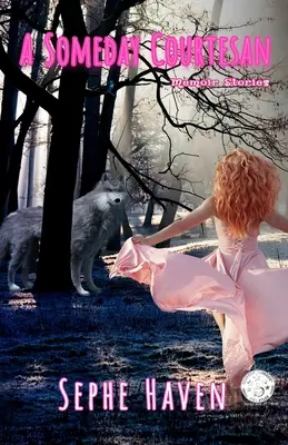 A Someday Courtesan: Memorias - A Someday Courtesan: Memoir Stories