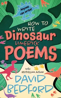 Cómo escribir poemas de dinosaurios: Cualquiera puede escribir - How to Write Dinosaur Limerick Poems: Anyone Can Write