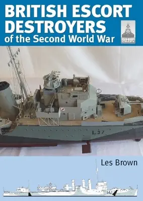 Destructores de escolta británicos de la Segunda Guerra Mundial - British Escort Destroyers of the Second World War