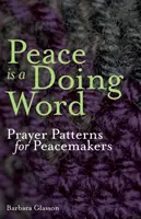 La paz es una palabra que se hace: Patrones de oración para pacificadores - Peace is a Doing Word: Prayer Patterns for Peacemakers