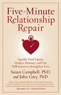 Reparación de relaciones en cinco minutos: Cómo curar rápidamente los disgustos, profundizar en la intimidad y utilizar las diferencias para fortalecer el amor - Five-Minute Relationship Repair: Quickly Heal Upsets, Deepen Intimacy, and Use Differences to Strengthen Love