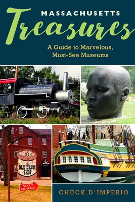 Tesoros de Massachusetts: Guía de maravillosos museos de visita obligada - Massachusetts Treasures: A Guide to Marvelous, Must-See Museums