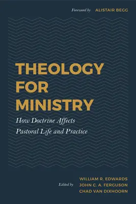 Teología para el ministerio: Cómo afecta la doctrina a la vida y la práctica pastorales - Theology for Ministry: How Doctrine Affects Pastoral Life and Practice