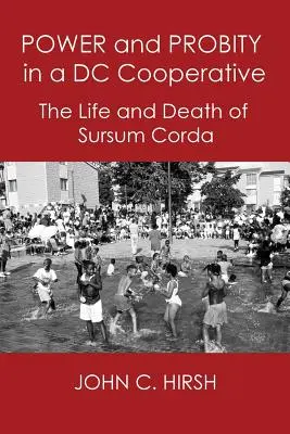 Poder y probidad en una cooperativa de CC: Vida y muerte de Sursum Corda - Power and Probity in a DC Cooperative: The Life and Death of Sursum Corda