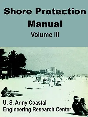 Manual de protección costera (Volumen tres) - Shore Protection Manual (Volume Three)