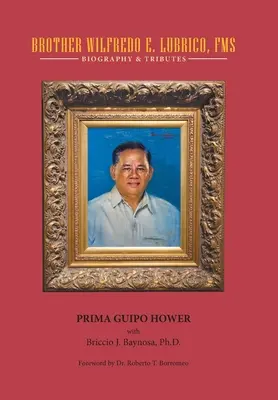 Hermano Wilfredo E. Lubrico, Fms: Biografía y tributos - Brother Wilfredo E. Lubrico, Fms: Biography & Tributes