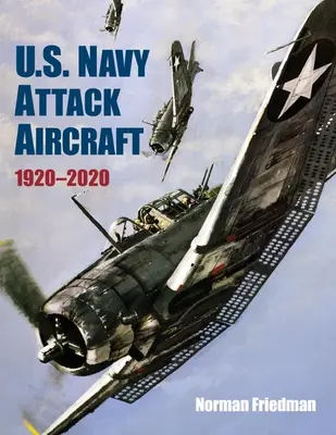 Aviones de ataque de la Armada de EE.UU. 1920-2020 - U.S. Navy Attack Aircraft 1920-2020